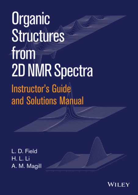 Instructor's Guide and Solutions Manual to Organic Structures from 2D NMR Spectra, Instructor's Guide and Solutions Manual, EPUB eBook