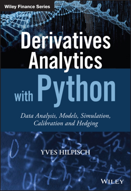 Derivatives Analytics with Python : Data Analysis, Models, Simulation, Calibration and Hedging, EPUB eBook