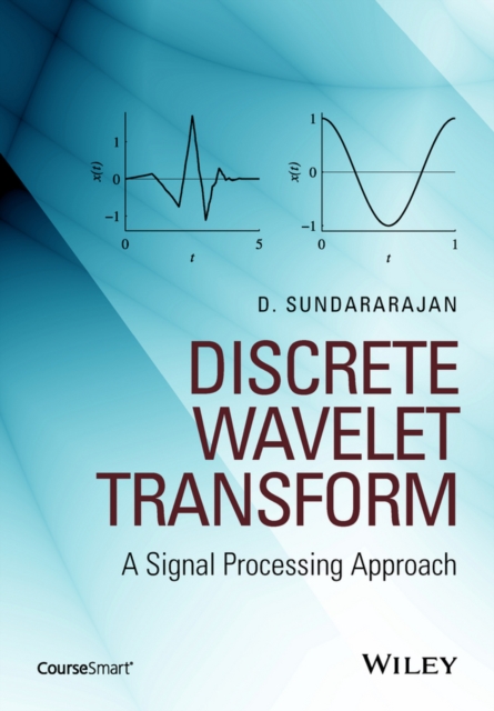 Discrete Wavelet Transform : A Signal Processing Approach, EPUB eBook