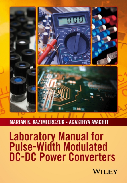 Laboratory Manual for Pulse-Width Modulated DC-DC Power Converters, PDF eBook