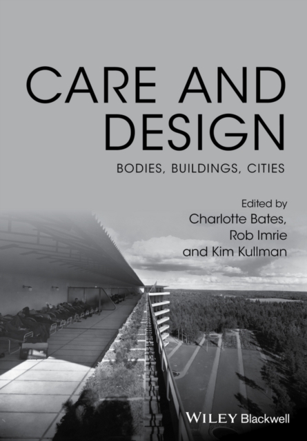 Care and Design : Bodies, Buildings, Cities, EPUB eBook