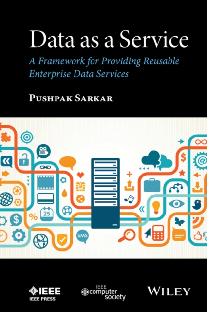 Data as a Service : A Framework for Providing Reusable Enterprise Data Services, EPUB eBook