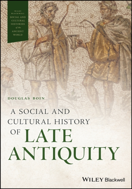 A Social and Cultural History of Late Antiquity, EPUB eBook