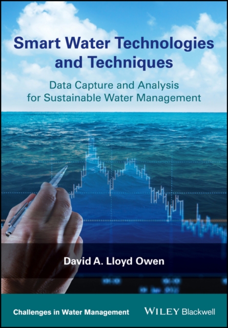 Smart Water Technologies and Techniques : Data Capture and Analysis for Sustainable Water Management, EPUB eBook