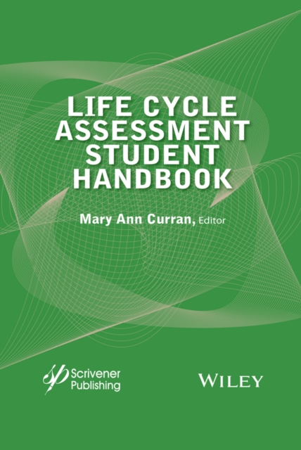 Life Cycle Assessment Student Handbook, Hardback Book