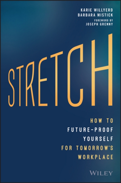 Stretch : How to Future-Proof Yourself for Tomorrow's Workplace, EPUB eBook
