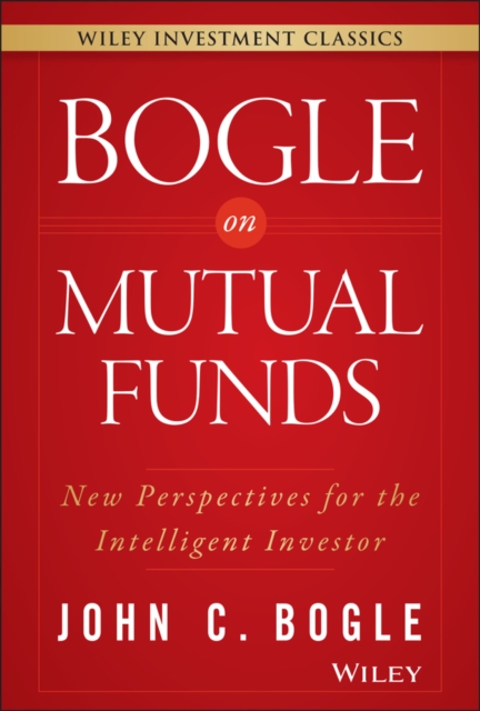Bogle On Mutual Funds : New Perspectives For The Intelligent Investor, Hardback Book