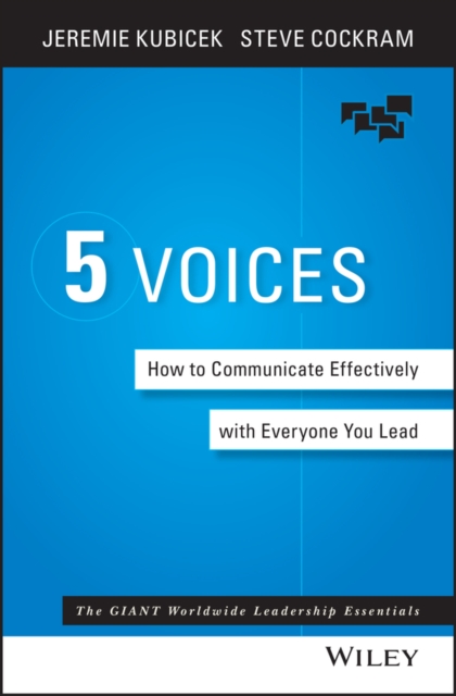 The 5 Voices : How to Communicate Effectively with Everyone You Lead, Hardback Book