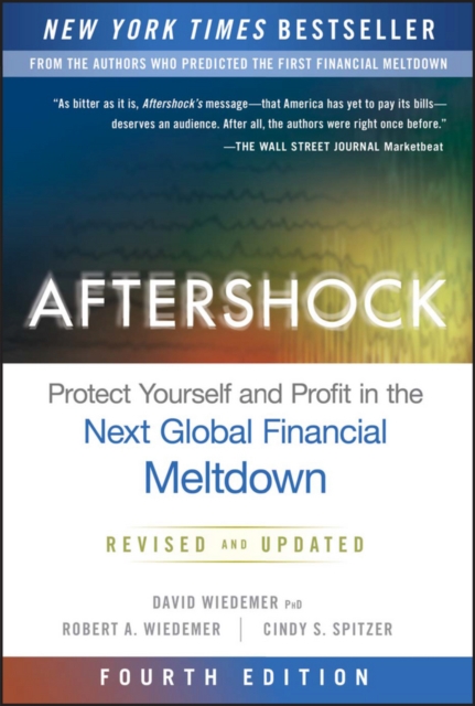 Aftershock : Protect Yourself and Profit in the Next Global Financial Meltdown, EPUB eBook