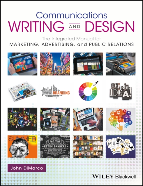 Communications Writing and Design : The Integrated Manual for Marketing, Advertising, and Public Relations, EPUB eBook