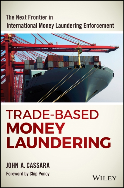 Trade-Based Money Laundering : The Next Frontier in International Money Laundering Enforcement, EPUB eBook