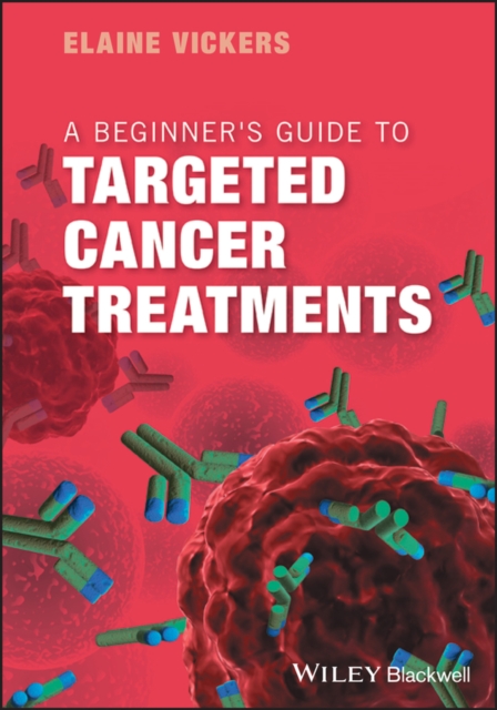 A Beginner's Guide to Targeted Cancer Treatments, Paperback / softback Book