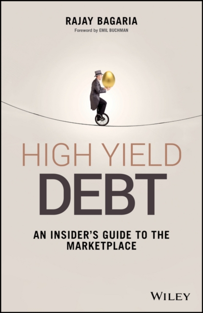 High Yield Debt : An Insider's Guide to the Marketplace, EPUB eBook