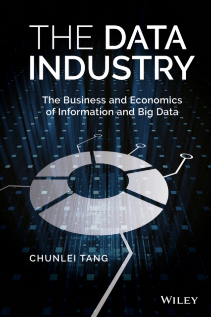 The Data Industry : The Business and Economics of Information and Big Data, PDF eBook