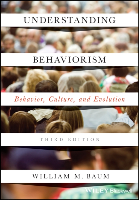 Understanding Behaviorism : Behavior, Culture, and Evolution, Paperback / softback Book