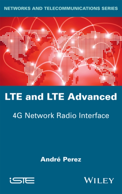 LTE and LTE Advanced : 4G Network Radio Interface, EPUB eBook