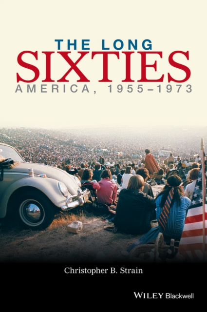 The Long Sixties : America, 1955 - 1973, PDF eBook