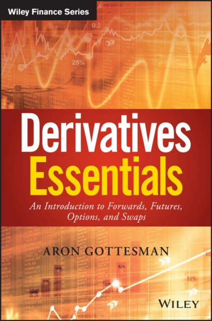 Derivatives Essentials : An Introduction to Forwards, Futures, Options and Swaps, PDF eBook