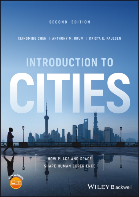 Introduction to Cities - How Place and Space Shape  Human Experience, 2nd Edition, Paperback / softback Book