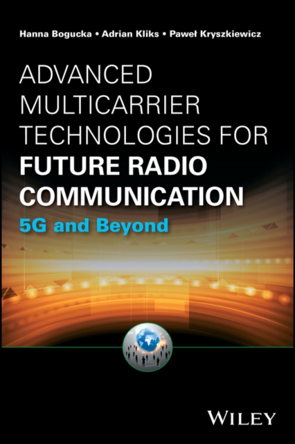 Advanced Multicarrier Technologies for Future Radio Communication : 5G and Beyond, PDF eBook