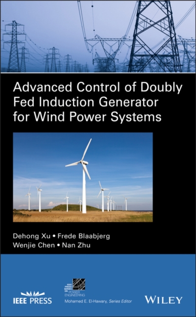 Advanced Control of Doubly Fed Induction Generator for Wind Power Systems, EPUB eBook