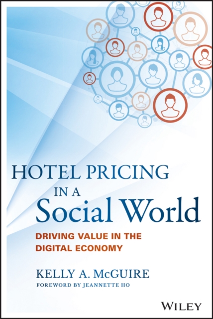 Hotel Pricing in a Social World : Driving Value in the Digital Economy, PDF eBook