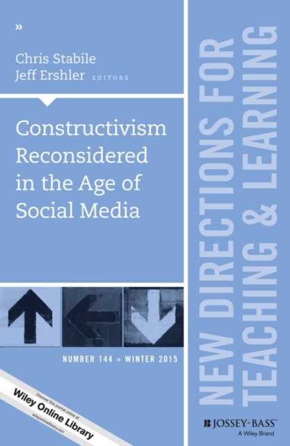 Constructivism Reconsidered in the Age of Social Media : New Directions for Teaching and Learning, Number 144, EPUB eBook