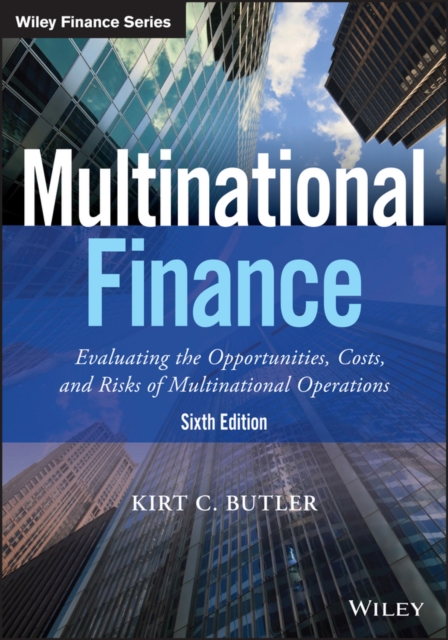 Multinational Finance : Evaluating the Opportunities, Costs, and Risks of Multinational Operations, EPUB eBook