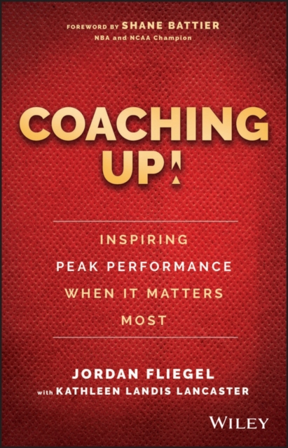 Coaching Up! Inspiring Peak Performance When It Matters Most, EPUB eBook