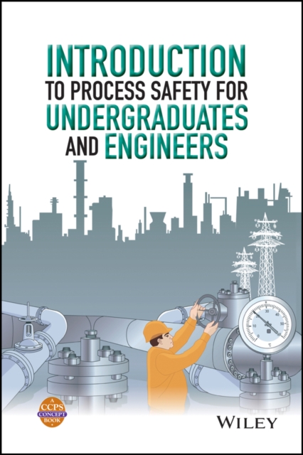 Introduction to Process Safety for Undergraduates and Engineers, EPUB eBook