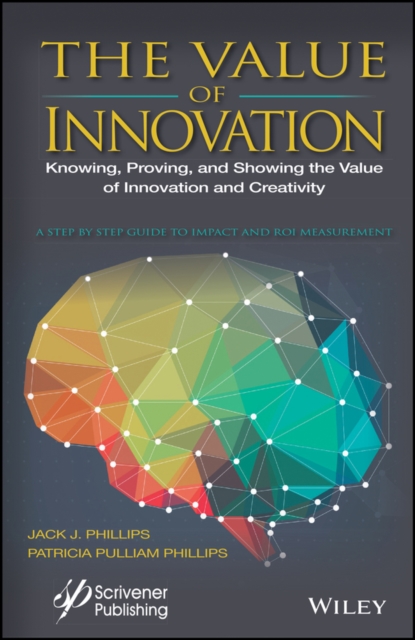 The Value of Innovation : Knowing, Proving, and Showing the Value of Innovation and Creativity, EPUB eBook
