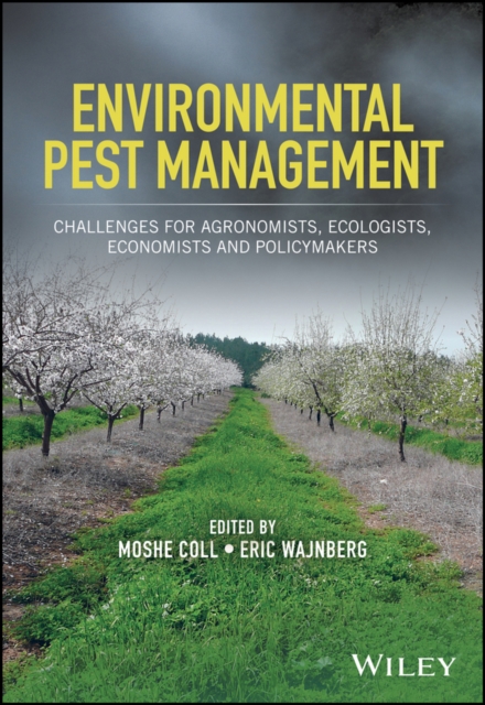 Environmental Pest Management : Challenges for Agronomists, Ecologists, Economists and Policymakers, PDF eBook