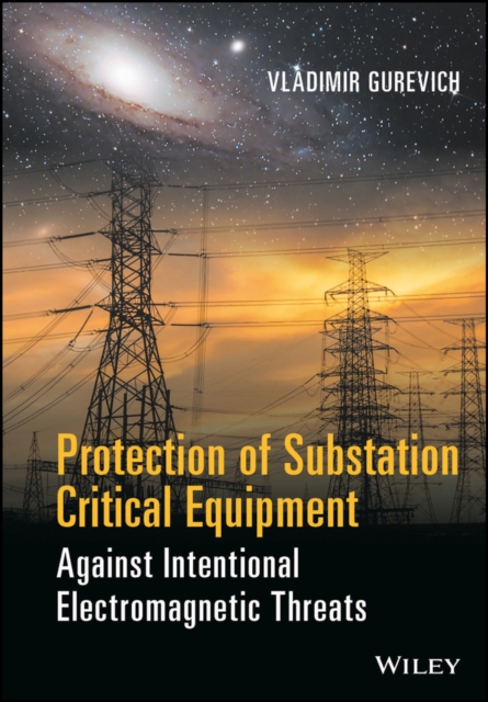Protection of Substation Critical Equipment Against Intentional Electromagnetic Threats, EPUB eBook