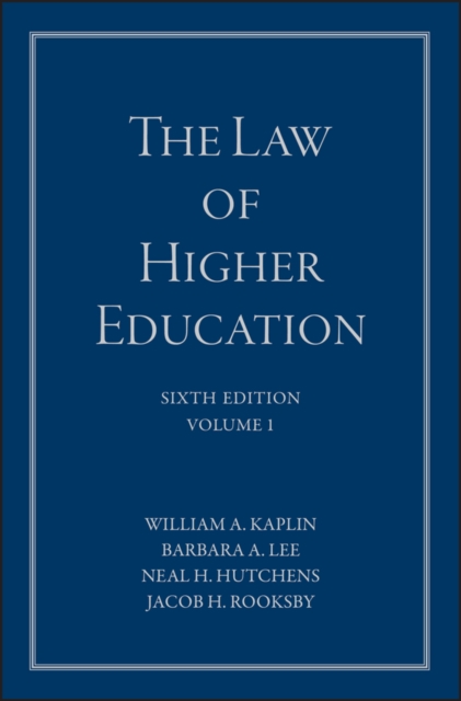 The Law of Higher Education, A Comprehensive Guide to Legal Implications of Administrative Decision Making, PDF eBook