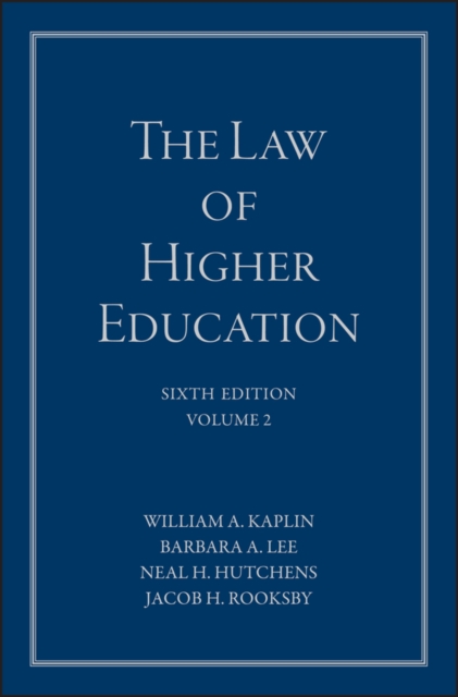 The Law of Higher Education, A Comprehensive Guide to Legal Implications of Administrative Decision Making, EPUB eBook