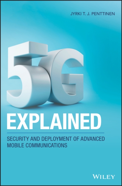 5G Explained : Security and Deployment of Advanced Mobile Communications, EPUB eBook