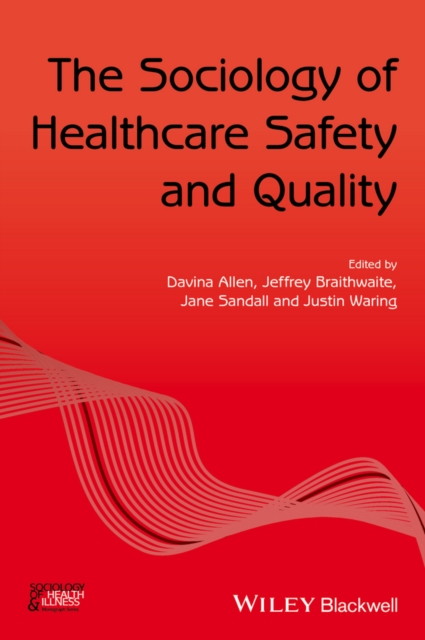 The Sociology of Healthcare Safety and Quality, PDF eBook