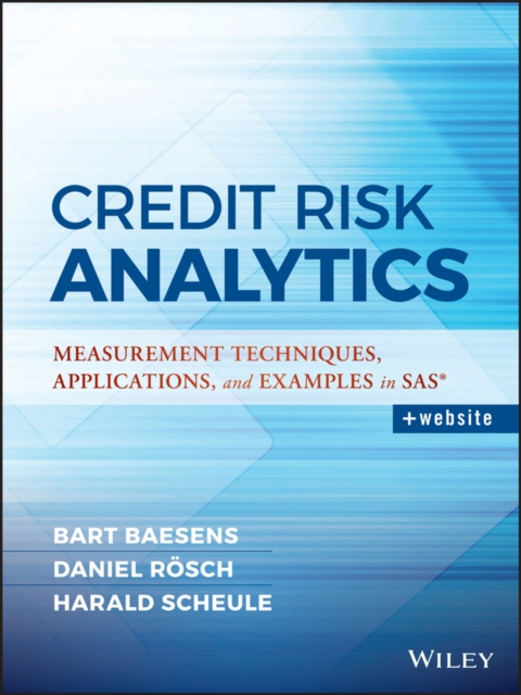 Credit Risk Analytics : Measurement Techniques, Applications, and Examples in SAS, PDF eBook