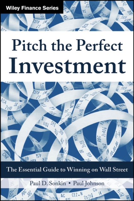 Pitch the Perfect Investment : The Essential Guide to Winning on Wall Street, EPUB eBook