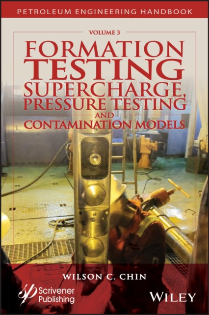 Formation Testing : Supercharge, Pressure Testing, and Contamination Models, EPUB eBook