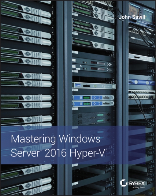 Mastering Windows Server 2016 Hyper-V, PDF eBook