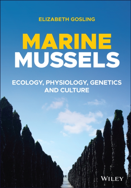 Marine Mussels : Ecology, Physiology, Genetics and Culture, PDF eBook