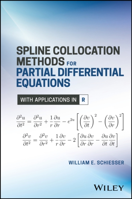 Spline Collocation Methods for Partial Differential Equations : With Applications in R, PDF eBook