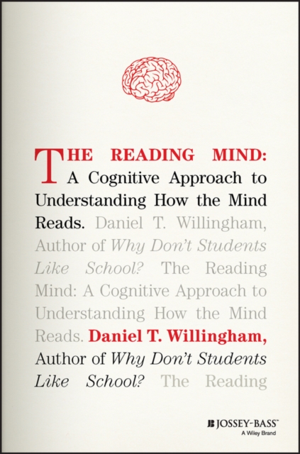 The Reading Mind : A Cognitive Approach to Understanding How the Mind Reads, Hardback Book