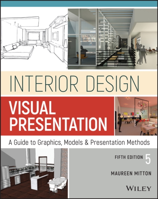 Interior Design Visual Presentation : A Guide to Graphics, Models and Presentation Methods, Paperback / softback Book
