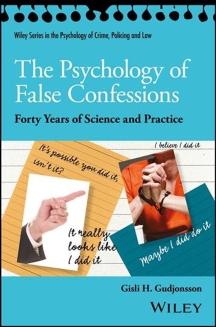 The Psychology of False Confessions : Forty Years of Science and Practice, Paperback / softback Book