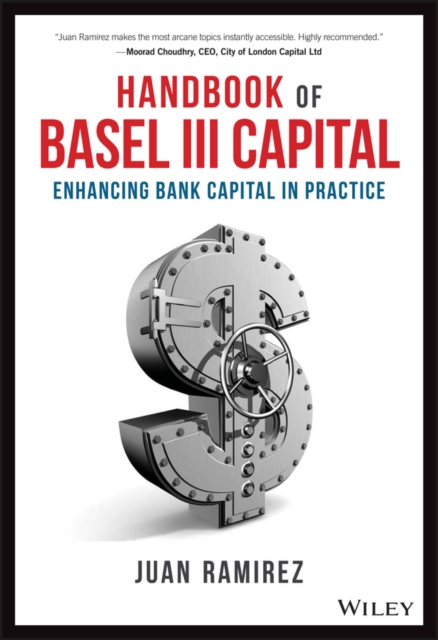 Handbook of Basel III Capital : Enhancing Bank Capital in Practice, PDF eBook