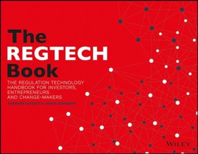 The REGTECH Book : The Financial Technology Handbook for Investors, Entrepreneurs and Visionaries in Regulation, Paperback / softback Book