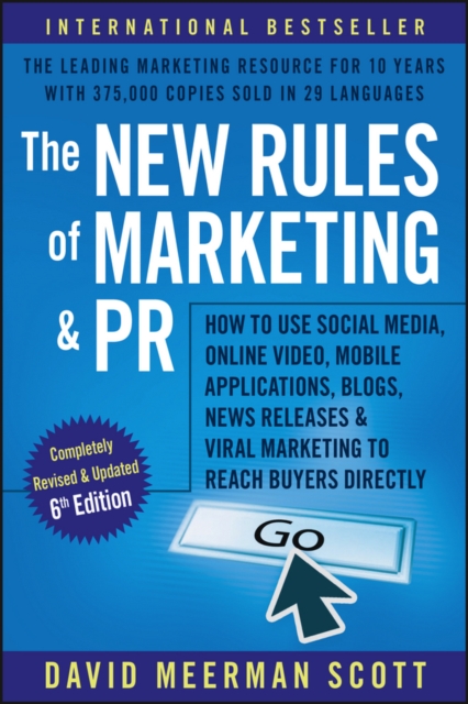 The New Rules of Marketing and PR : How to Use Social Media, Online Video, Mobile Applications, Blogs, Newsjacking, and Viral Marketing to Reach Buyers Directly, PDF eBook