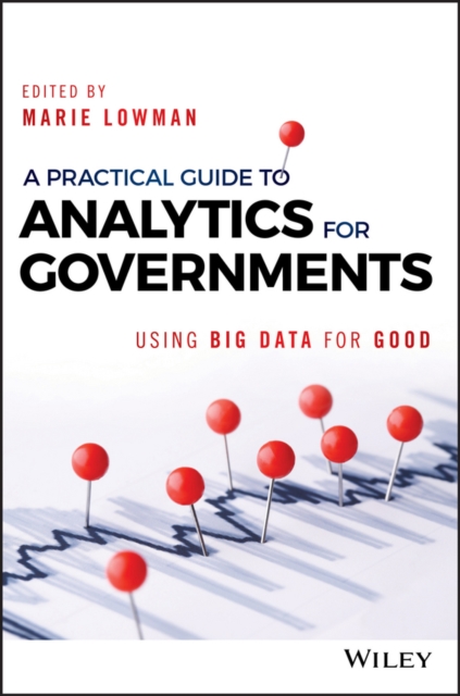 A Practical Guide to Analytics for Governments : Using Big Data for Good, PDF eBook